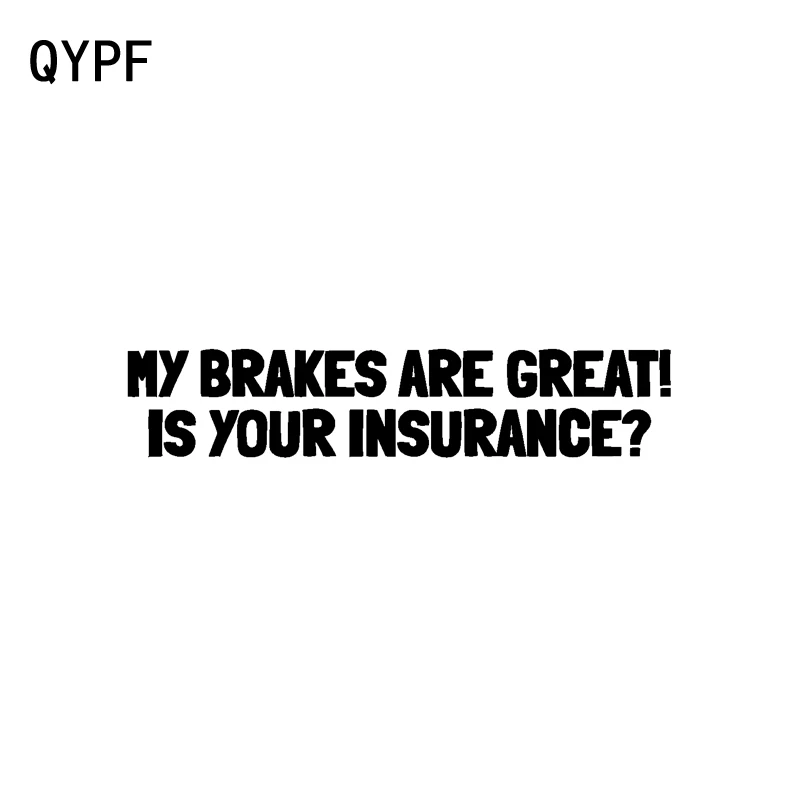 

QYPF 20cm*3.9cm My Brakes Are Good, Is Your Insurance Funny Car Bumper Vinyl Decal Car Sticker Black Silver C15-1487