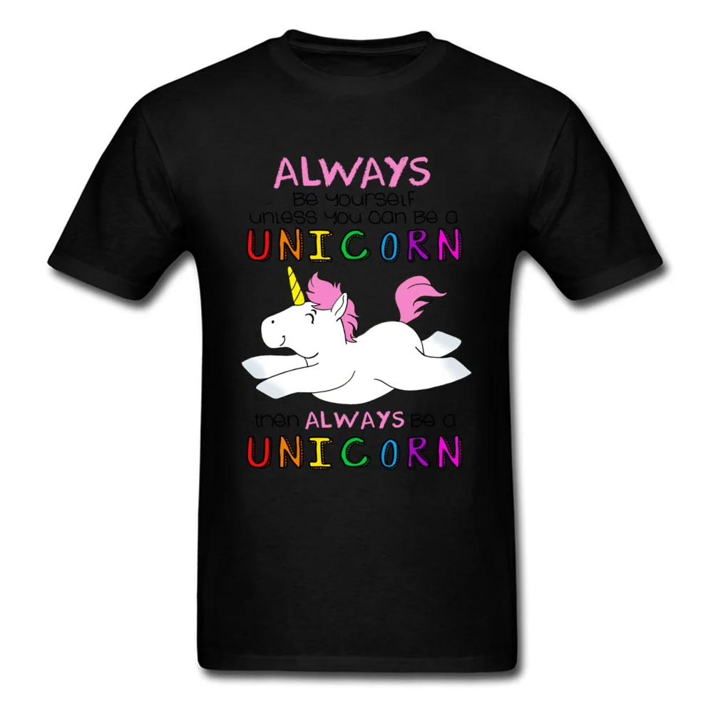 

Always Be Unicorn T-shirt Men Funny T Shirts Black Tshirt 100% Cotton Fabric Crew Neck Casual Tops Tees Drop Shipping Clothes