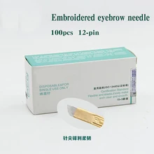 100 шт. 12 Булавки постоянный Макияж бровей татуировки лезвие microblading Вышивка Крестом Иглы для 3D Вышивка руководство татуировка перо
