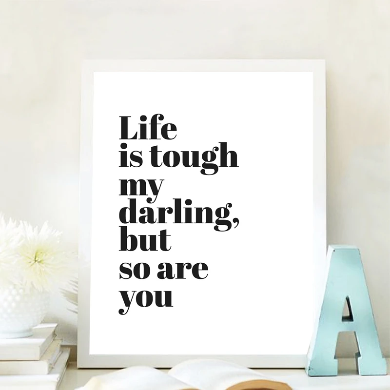 Life Is Tough My Darling, But So Are You Quote Prints Home Decor