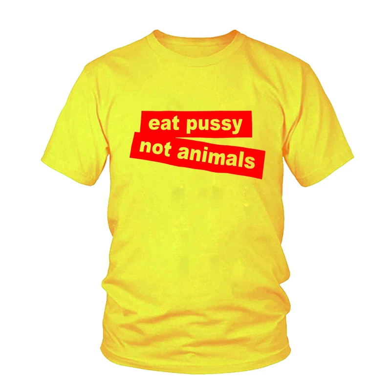 Ешьте киска не животных Письма печати Для женщин футболки хлопок забавные женские футболки для девушек короткий рукав Верхний тройник битник Tumblr - Цвет: Yellow-red