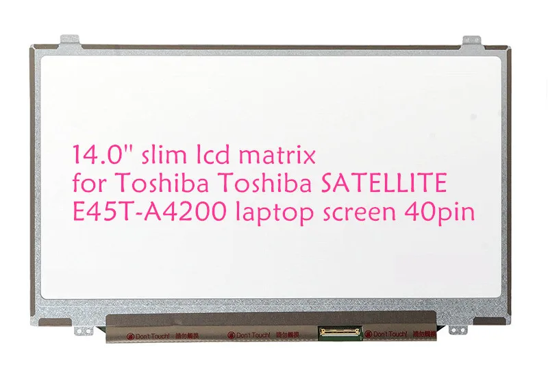 14,0 ''Стройное ЖК Матрица для Toshiba SATELLITE E45T-A4200 экран ноутбука 40pin