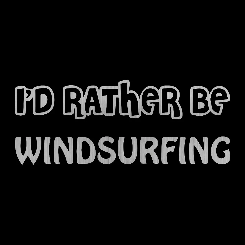 Lettering Car Decal Sticker I'D RATHER BE WINDSURFING WIND SURF BOARD 