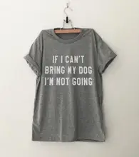 Bavlněné dámské tričko s nápisem IF I CAN’T BRING MY DOG I’M NOT GOING