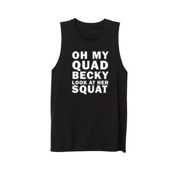 

Womens Oh My Quad Becky Look At Her Squat Fitness Workout Casual Tank Vest Sleeveless Tops Shirts