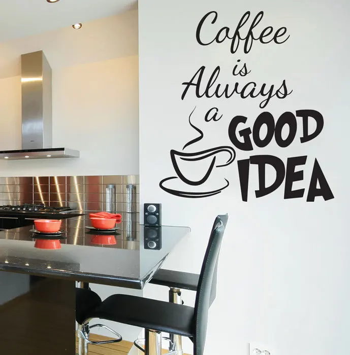 Mordern Kitchen Room Decoration Sticker Coffee is always a good idea Kitchens Decor Poster DIY Removable Vinyl Wall Mural NY-218