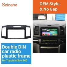 Seicane мм 102*202 мм Двойной Дин Радио Фризовая для Toyota Allion 240 отделкой установка комплект тире CD аудио крышка