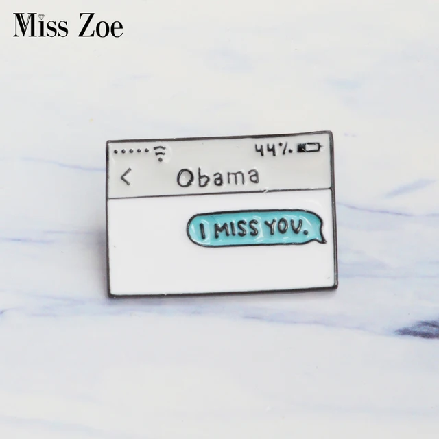 Obama text message enamel pin I MISS YOU. Brooches Gift for friends Funny icon P Obama text message enamel pin I MISS YOU. Brooches Gift for friends Funny icon P