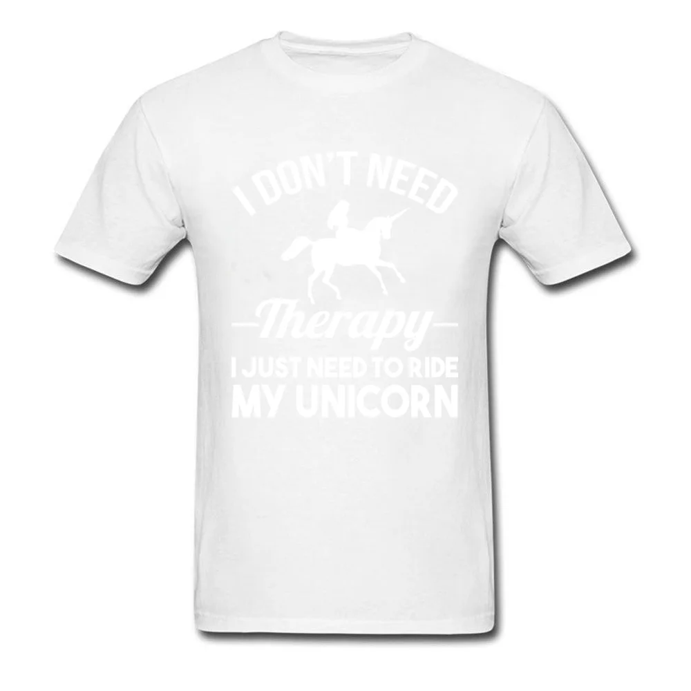 Casual Prevailing Casual Tops Shirts O Neck Summer Cotton Fabric Short Sleeve Tshirts for Men Casual Sweatshirts I DONT THERAPY I JUST NEED TO RIDE MY UNICORN white