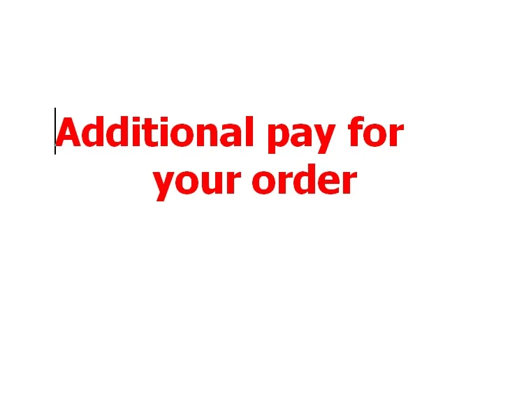 

Additional Pay for Your Order