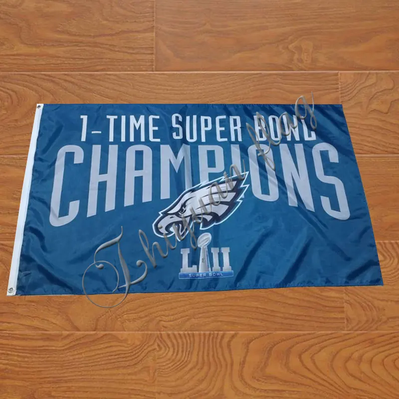 Philadelphia Eagles banner with 1 time super bowl LII CHAMPIONS FLAGin