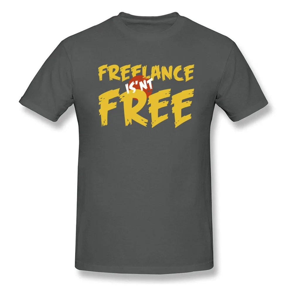 Freelance is not free Tees New Arrival O-Neck Street Short Sleeve Pure Cotton Mens T Shirts Funny Tee-Shirts Drop Shipping Freelance is not free carbon