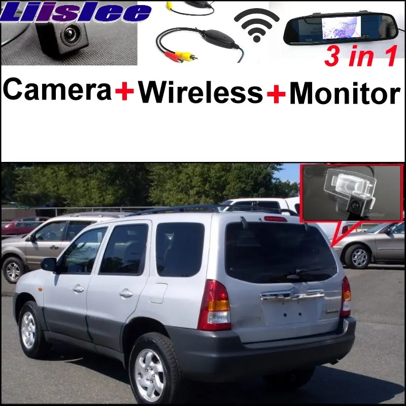 liislee 3 in1 Special Rear View Camera + Wireless Receiver + Mirror Monitor Back Up Parking System For Mazda Tribute 2001~2007