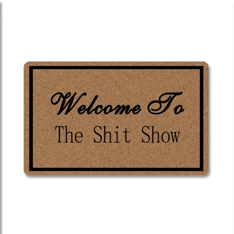 

Custom Made Rubber Doormat Entrance Door Mat Funny Doormat Welcome To The Shit Show Door Mats Outdoor Welcome Mats