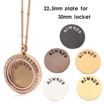 

10 pcs/lot 22.5mm 316L Stainless Steel "always" plate for 30mm Floating Charm Locket