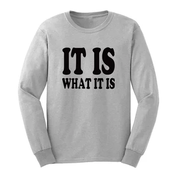 

Mens IT IS WHAT IT IS Funny Long Sleeve Adult T-Shirts Casual Men Tee