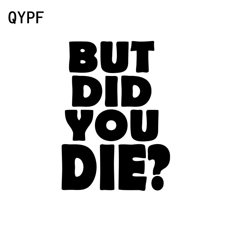QYPF 11 2 см * 15 5 но вы умрете Смешные виниловые водонепроницаемые наклейки для