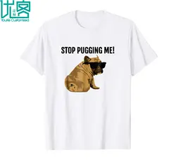 Stop Pugging Me Милый принт с Мопсом футболка Мопс тематический подарок 2019 Летняя мужская футболка с коротким рукавом