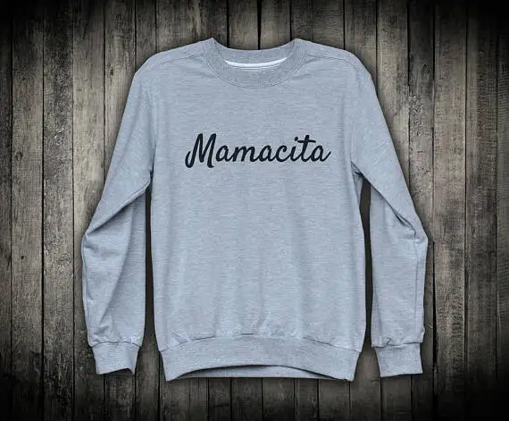 mamacita sweatshirt