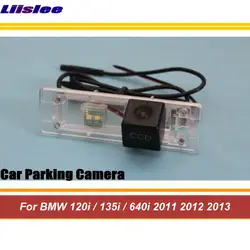Liislee для парковки заднего вида Камера BMW 120i/135i/640i 2011 2012 2013/HD Резервное копирование обратный Камера/Ночное видение CAM