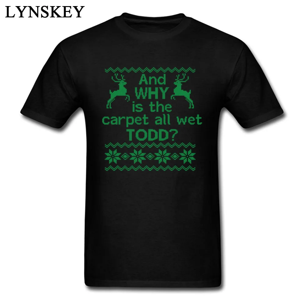 2017 Newest Student T-Shirt Crew Neck Summer/Fall Short Sleeve 100% Cotton Tops Shirt Funny Street Tee-Shirt Top Quality And WHY is the carpet all wet TODD black