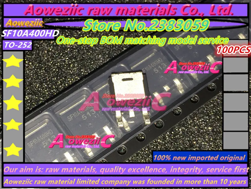 Aoweziic 100 шт. импортный SF10A400HD SF10A400 TO-252 MOS полевой транзистор жидкокристаллический плазменный чип