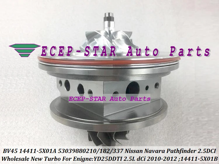 Turbo CHRA Cartridge BV45 14411-5X01A 14411-5X01B 53039880210 53039700210 53039880182 53039880337 For Nissan Navara Pathfinder YD25DDTI 2.5L dCi 2010-   (1)