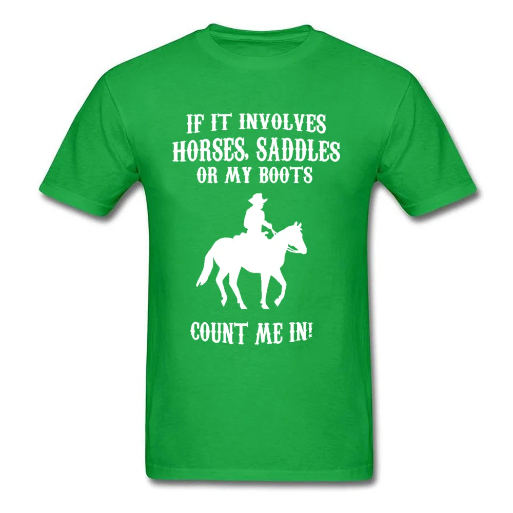 HORSES SADDLES OR MY BOOTS T Shirt for Men Casual ostern Day Tops Shirts Short Sleeve Hot Sale Tshirts O-Neck 100% Cotton Fabric HORSES SADDLES OR MY BOOTS green