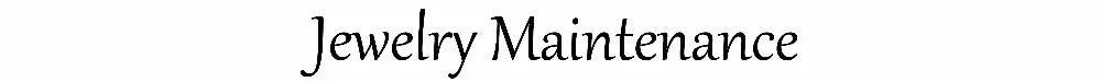 Jewelry Maintenance