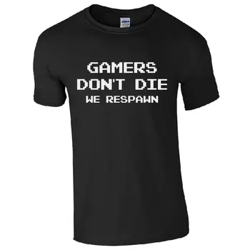 

New camisetas hombre Gamers Don't Die We Respawn T-Shirt Funny Gaming Present Kids Mens Gift Top cotton short sleeve t shirt
