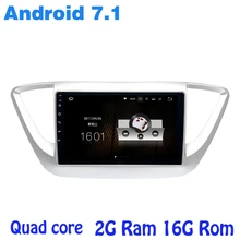 Quad core Android 7.1 car radio gps for hyundai Verna Solaris 2017 with 2G RAM wifi 4G USB RDS audio stereo mirror link sat NAVI