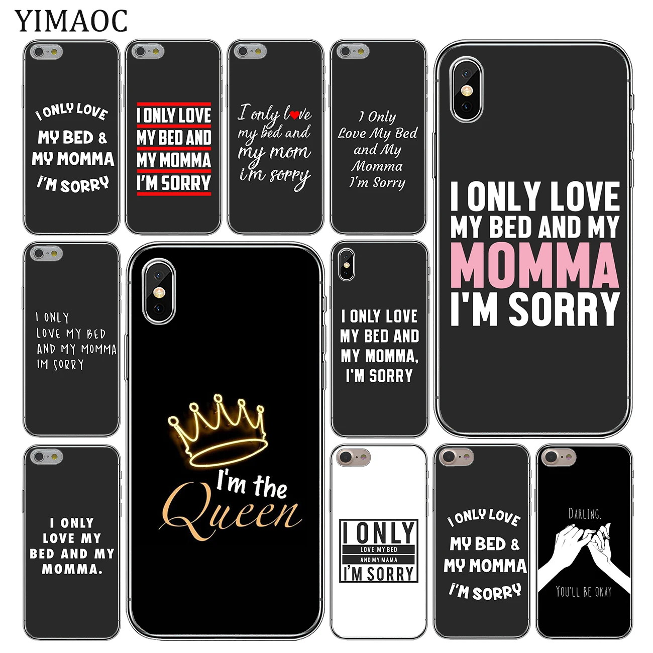 

YIMAOC I Only Love My Bed And My Mama I'm Sorry Soft Silicone Case for iPhone 11 Pro X XR XS Max 6 6S 7 8 Plus 5 5S SE 10 Cover