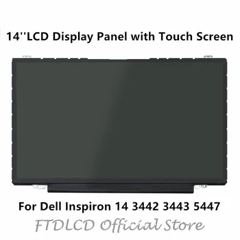 

FTDLCD 14'' HD LCD Display Panel with Touch Screen Digitizer For Dell Inspiron 14 3442 3443 5447 1366x768