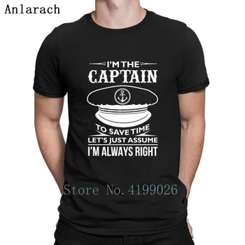 

I Am The Captain Always Right Boat Nautical Tshirt Solid Color Original O Neck Tshirt For Men Slim Spring Customized Hiphop