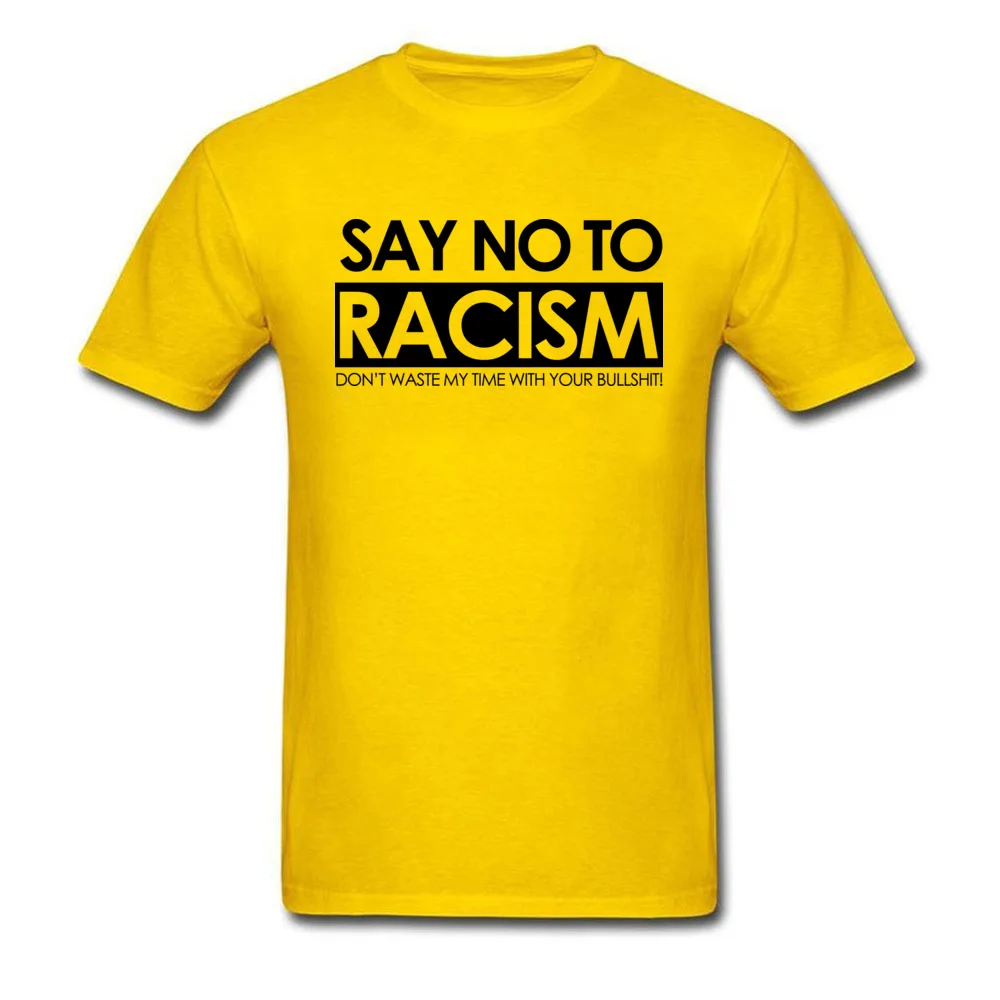 Normal Say no To Racism Tops T Shirt for Men 2018 Popular Father Day Round Collar Cotton Short Sleeve T Shirt Casual Tee Shirts Say no To Racism yellow