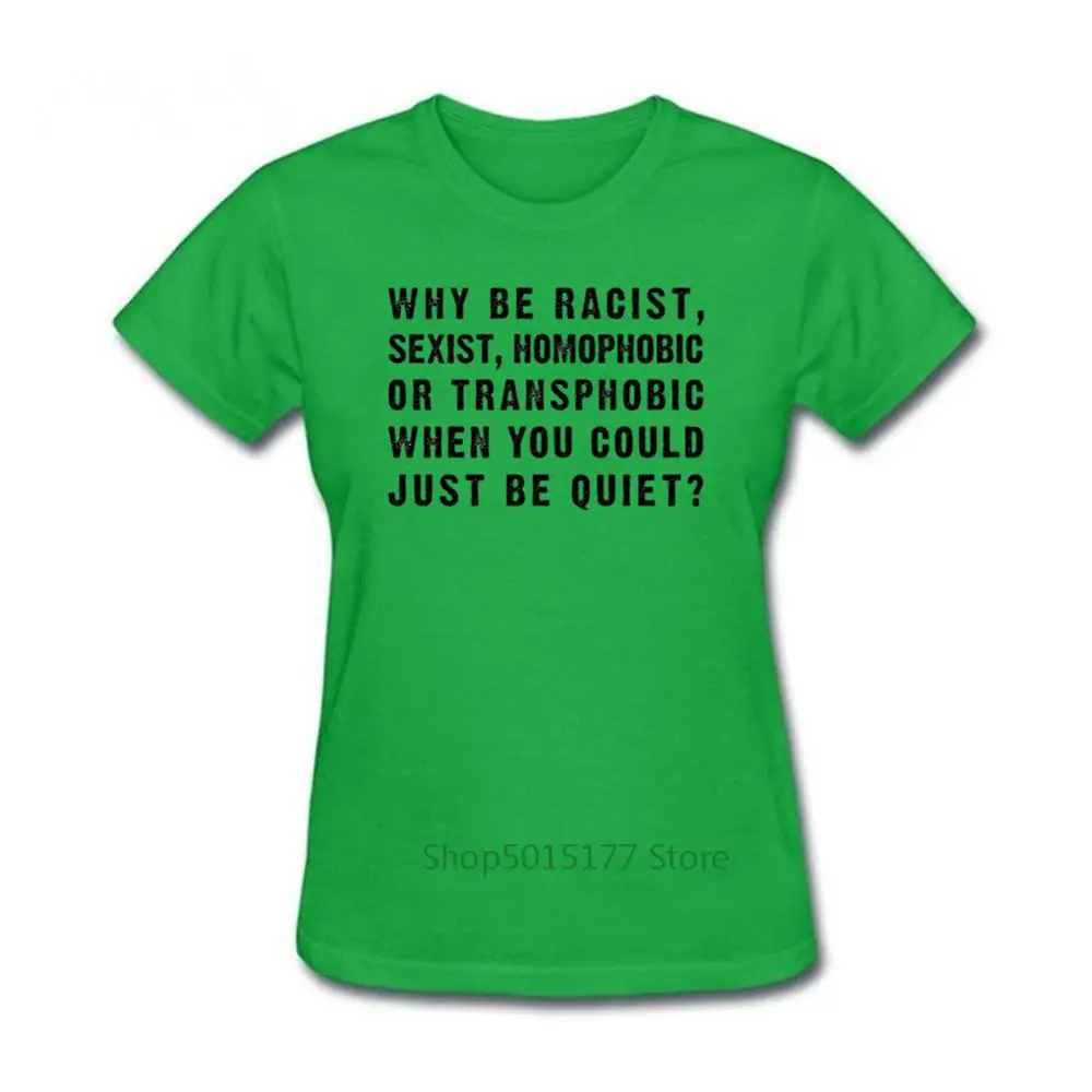 Новинка Why Be racist Sexist Homophobic Transphobic когда вы можете быть спокойными женская футболка