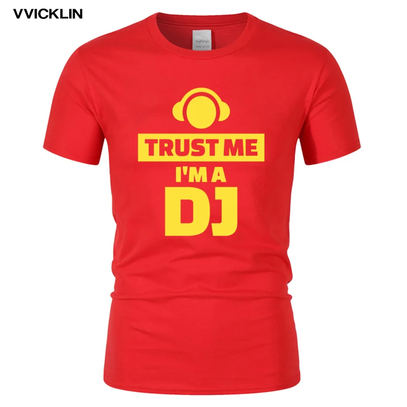 Летняя новинка модные смешные футболки с надписью TRUST ME I AM THE DJ мужские хлопковые