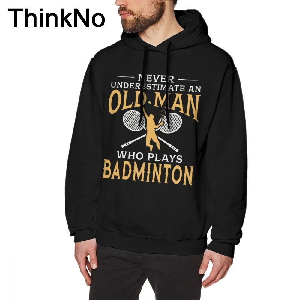 

Never Underestimate An Old Man Who Plays Badminton Long Sleeve For Man Harajuku hoodies Organic Cotton BONADIAO