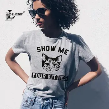 

Lei-sagly Show Me Your Kitties Fashion Women Letter Print Casual O-neck Funny T Shirts Short Sleeve Women Summer Top
