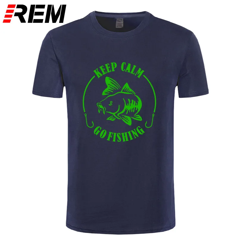 REM Keep Calm Go Fishinger футболка юмором карпом печать мужская брендовая Футболка Высокое качество хлопок o-образным вырезом короткий рукав Футболка - Цвет: navy green