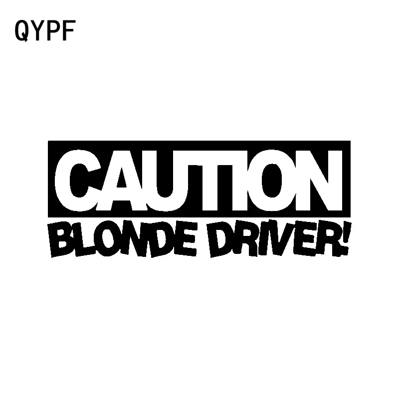 

QYPF 15.9CM*6CM Novelty CAUTION BLONDE DRIVER Funny Vinyl Car Sticker Black Silver Decals C15-2810
