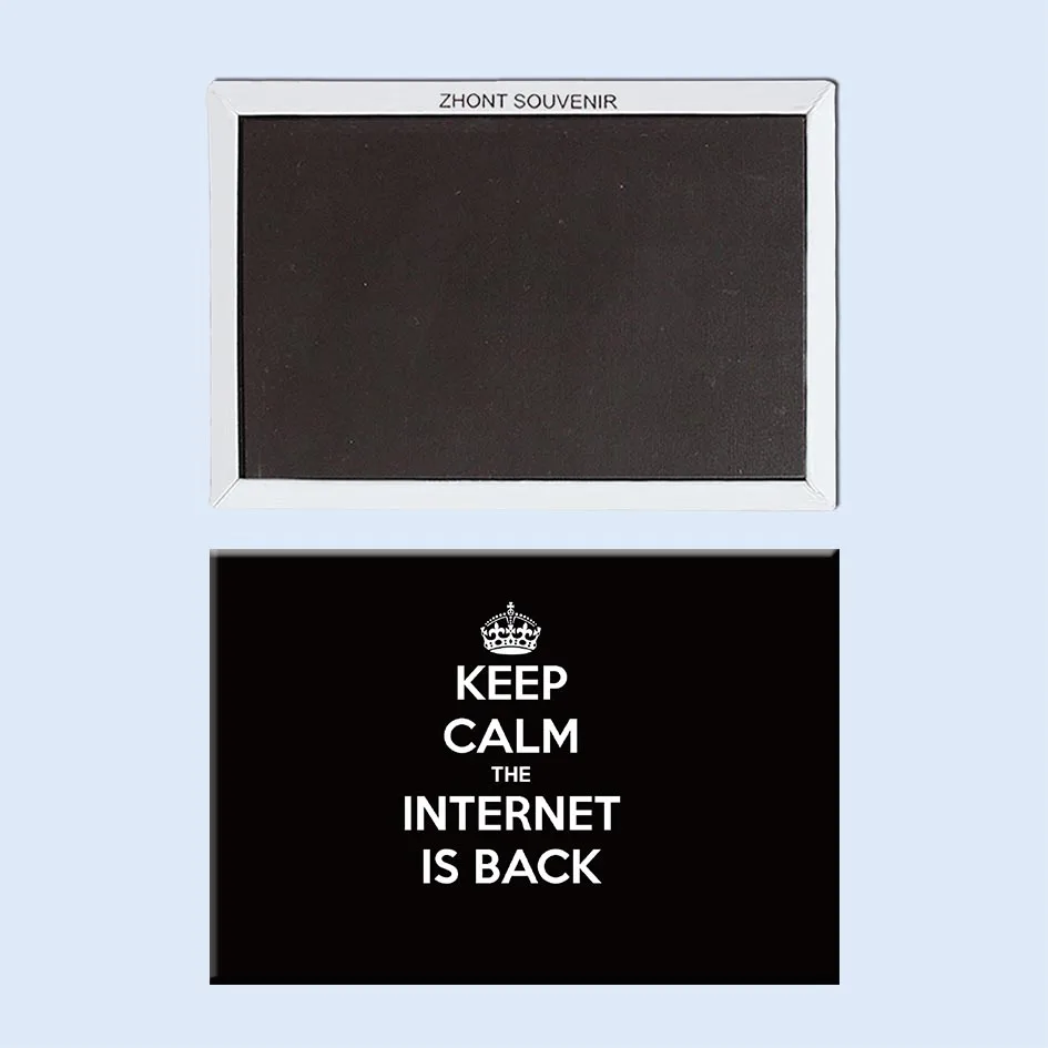 

Keep calm,the internet is back Fridge Magnets Souvenir Collection 21837 Fun Vintage designs