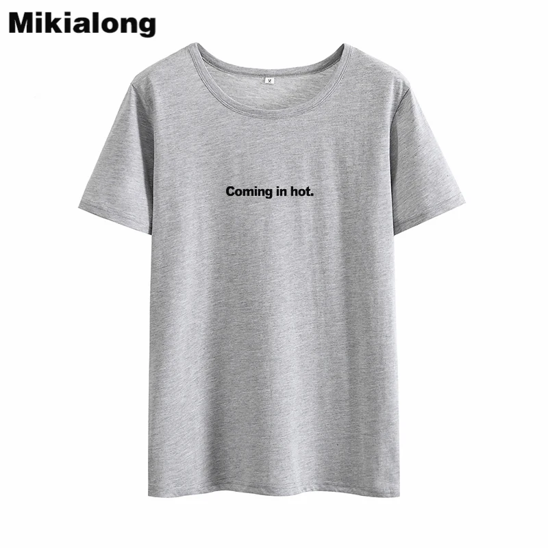 Mikialong 2018 Coming In Hot Harajuku Kawaii Letter T Shirt Women Tumblr T-shirt Femme Vintage O-neck Summer 100% Cotton Tops