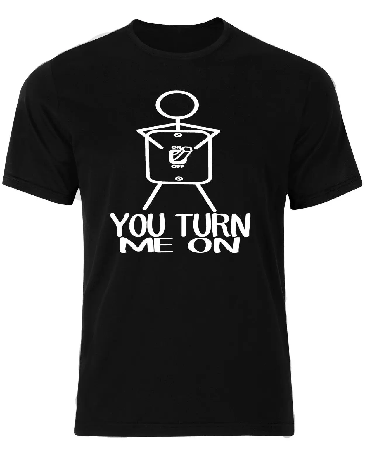 

You Turn Me On Funny Quote Stick Figure Light Switch On Off Men T-shirt