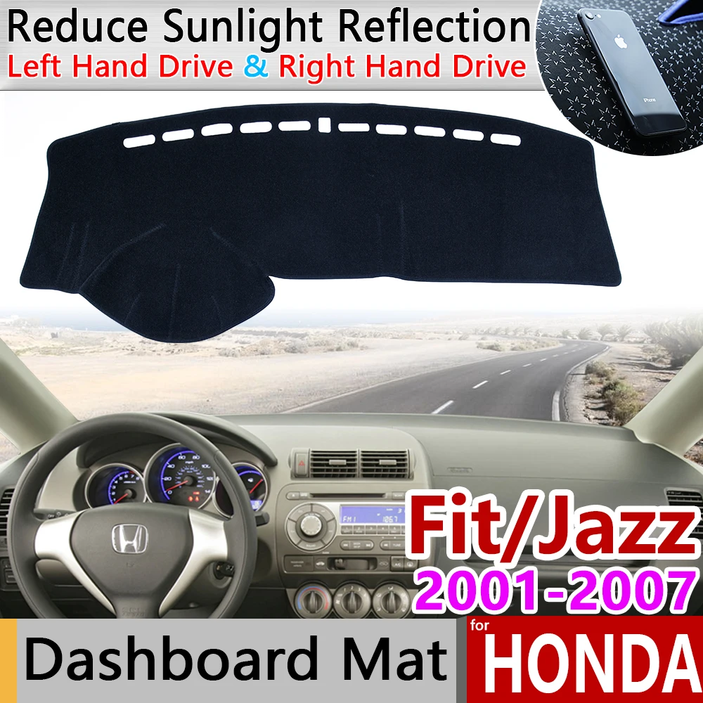 

for Honda Fit Jazz 2001~2007 Anti-Slip Mat Dashboard Cover Pad Sunshade Dashmat Protect Carpet Accessories GD1 GD3 GD5 2005 2006
