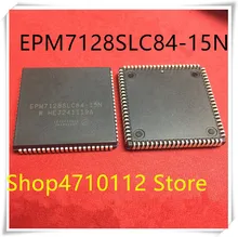 NEW 10PCS/LOT EPM7128SLC84-15N EPM7128SLC84-15 EPM7128SLC84 EPM7128 PLCC 84 IC