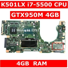 K501LX i7-5500 CPU 4GB RAM GTX950M 4GB Mainboard For Asus K501L K501LB K501LN A501L K501L V505L Laptop Motherboard 100% Tested K501LX i7-5500 CPU 4GB RAM GTX950M 4GB Mainboard For Asus K501L K501LB K501LN A501L K501L V505L Laptop Motherboard 100% Tested