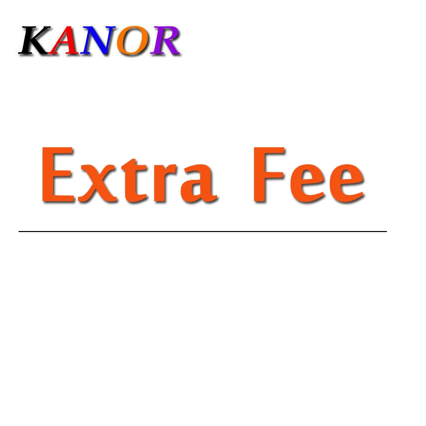 

KANOR Extra Fee for Optional function which do not have link on our store.