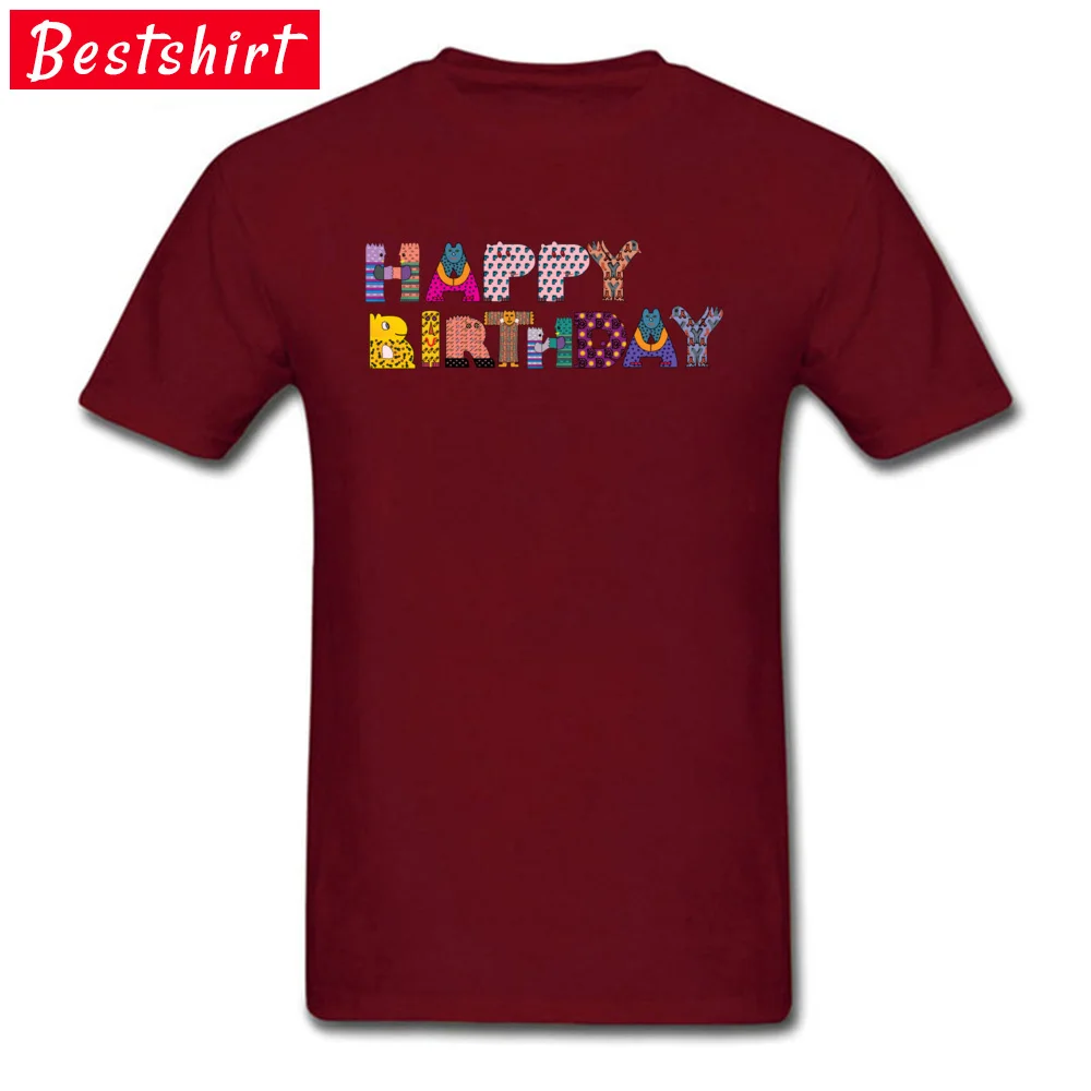 Design T Shirts Newest O Neck Happy Birthday Animal Words All Cotton Man Tops Shirt Geek Short Sleeve T Shirts Happy Birthday Animal Words  maroon