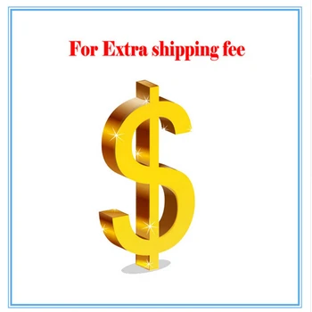 

Extra Fee/cost just for the balance of your order/shipping cost